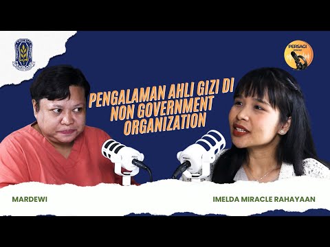 Pengalaman Ahli Gizi di NGO | PERSAGI Kabupaten Semarang PODCAST Eps. 15